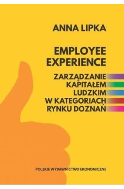 Employee experience. Zarządzanie kapitałem...