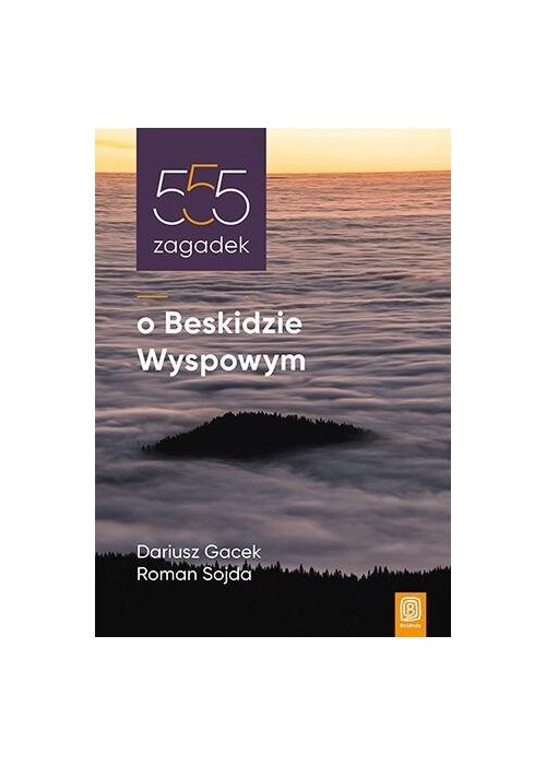 555 zagadek o Beskidzie Wyspowym