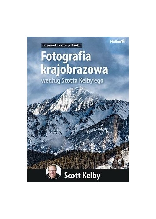 Fotografia krajobrazowa według Scotta Kelby'ego