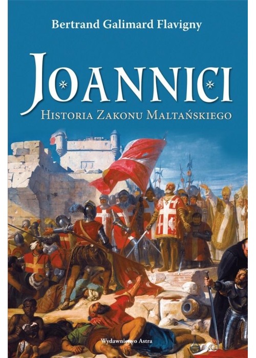 Joannici. Historia Zakonu Maltańskiego