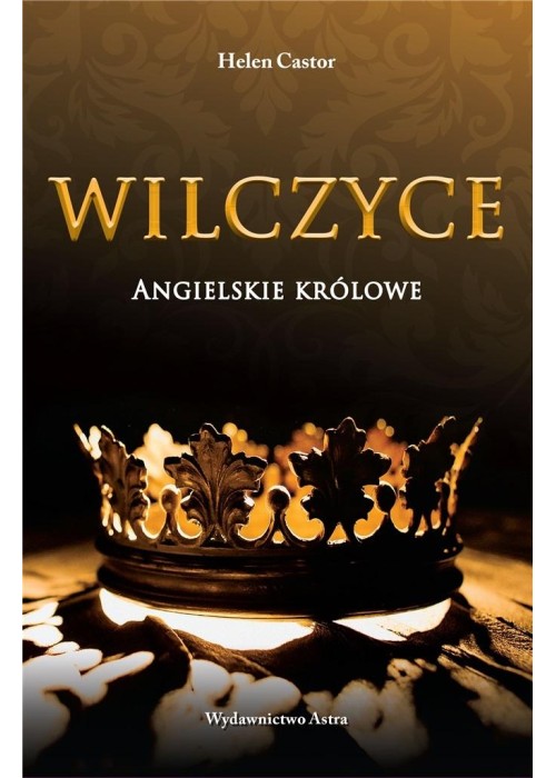 Wilczyce. Angielskie królowe