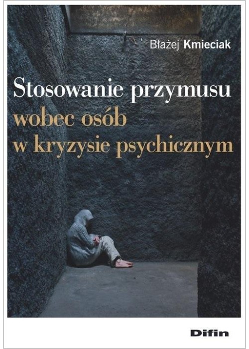 Stosowanie przymusu wobec osób w kryzysie psych.