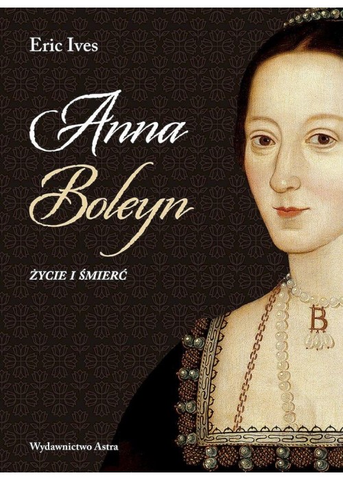 Anna Boleyn. Życie i śmierć w.2