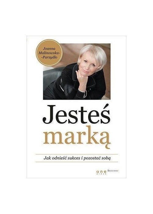 Jesteś marką. Jak odnieść sukces i pozostać sobą