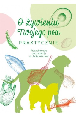 O żywieniu Twojego psa praktycznie