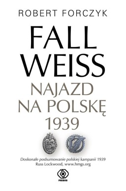 Fall Weiss. Najazd na Polskę 1939