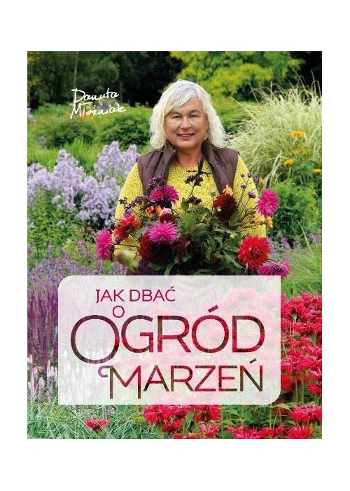 Jak dbać o ogród marzeń