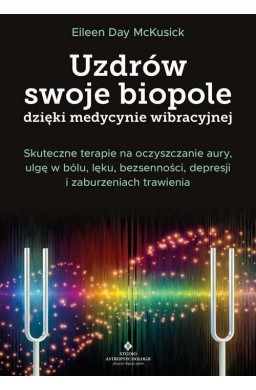 Uzdrów swoje biopole dzięki medycynie wibracyjnej