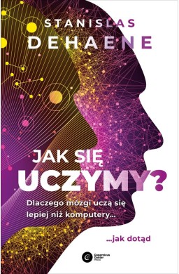 Jak się uczymy? Dlaczego mózgi uczą się lepiej