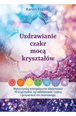 Uzdrawianie czakr mocą kryształów