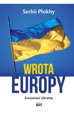 Wrota Europy. Zrozumieć Ukrainę w.2