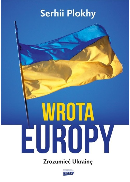 Wrota Europy. Zrozumieć Ukrainę w.2