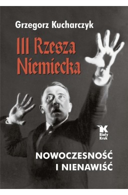 III Rzesza Niemiecka nowoczesność i nienawiść