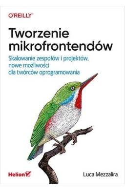 Tworzenie mikrofrontendów. Skalowanie zespołów...