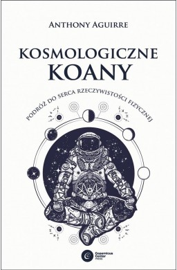 Kosmologiczne koany. Podróż do serca...