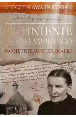 Tchnienie Ducha Świętego. Pamiętnik Pani ze Skałki