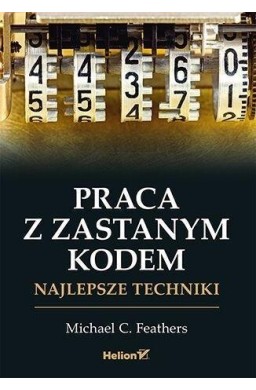 Praca z zastanym kodem. Najlepsze techniki