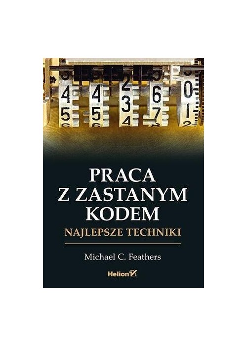 Praca z zastanym kodem. Najlepsze techniki