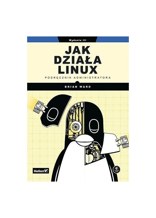 Jak działa Linux. Podręcznik administratora w.3