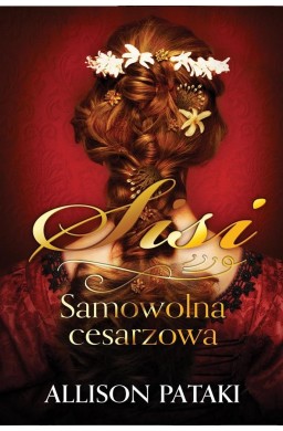 Sisi. Samowolna cesarzowa