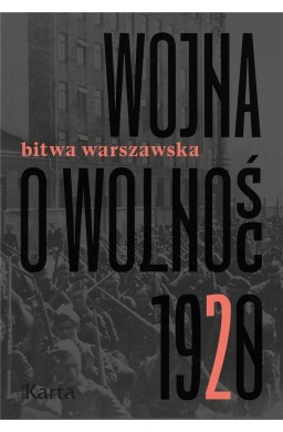 Wojna o wolność 1920 T.2 Bitwa Warszawska