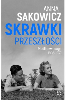 Saga Muślinowa T.1 Skrawki przeszłości