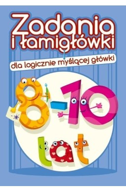 Zadania i łamigłówki dla logicznie... 8-10 lat