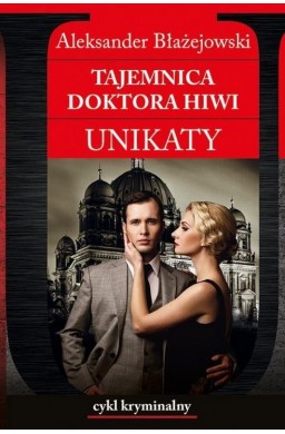 Unikaty 4 Tajemnica doktora Hiwi