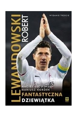 Robert Lewandowski. Fantastyczna dziewiątka w.3