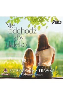 Nie odchodź zbyt daleko audiobook