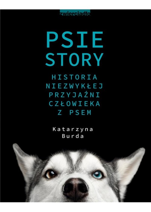 Psie story. Historia niezwykłej przyjaźni..