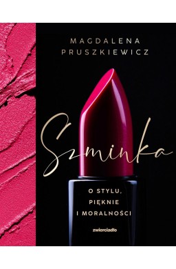 Szminka. O stylu, pięknie i moralności