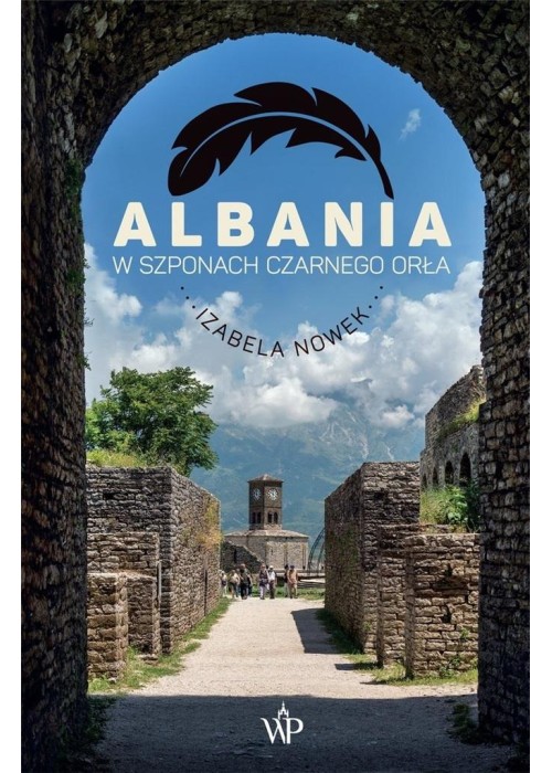 Albania. W szponach czarnego orła