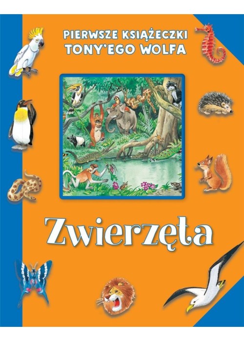 Pierwsze książeczki Tony'ego Wolfa. Zwierzęta