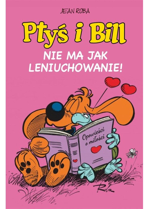 Ptyś i Bill T.10 Nie ma jak leniuchowanie!