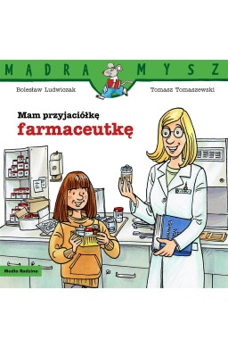 Mam przyjaciółkę farmaceutkę