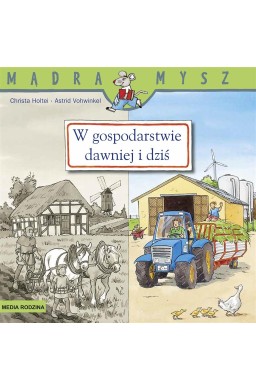 W gospodarstwie. Dawniej i dziś