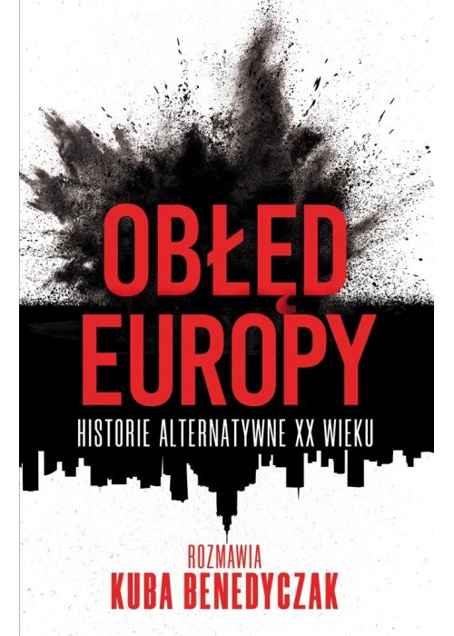 Obłęd Europy. Historie alternatywne XX wieku