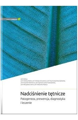 Nadciśnienie tętnicze. Patogeneza, prewencja..