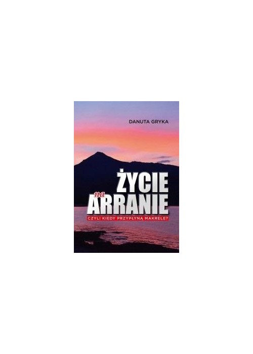 Życie na Arranie, czyli kiedy przypłyną makrele?