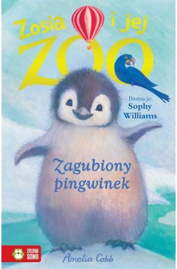 Zosia i jej zoo. Zagubiony pingwinek