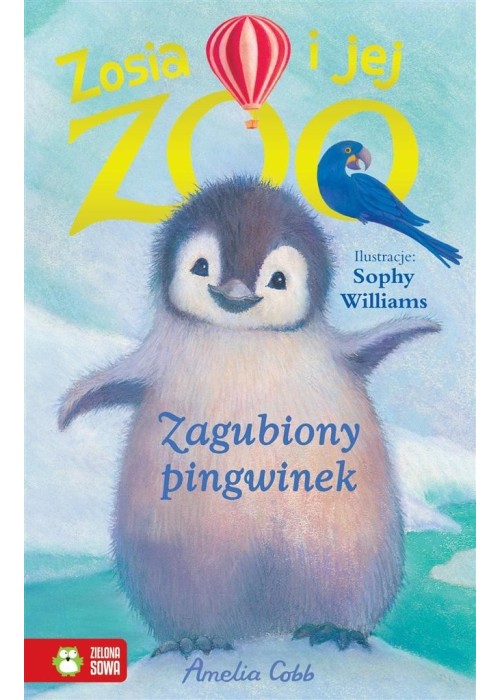 Zosia i jej zoo. Zagubiony pingwinek