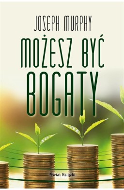 Możesz być bogaty