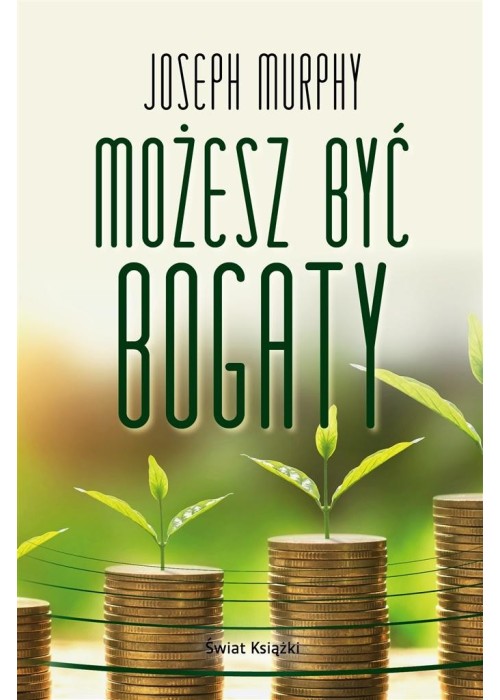 Możesz być bogaty