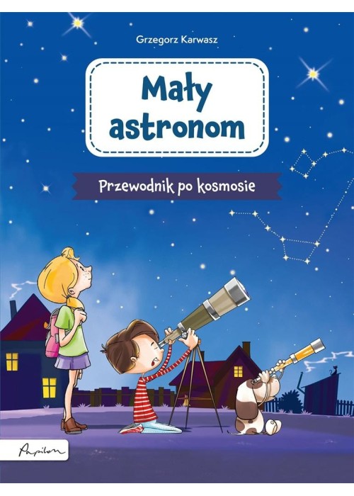 Mały astronom. Przewodnik po kosmosie