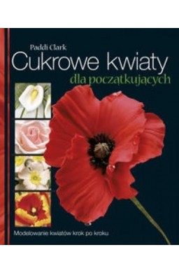 Cukrowe kwiaty dla początkujących