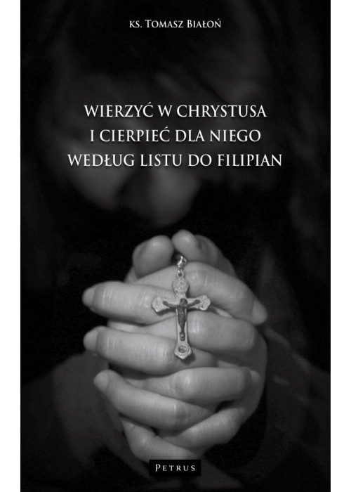 Wierzyć w Chrystusa i cierpieć dla niego