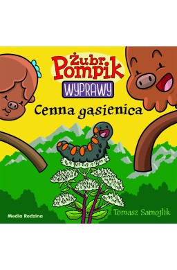 Żubr Pompik. Wyprawy T.17 Cenna gąsienica