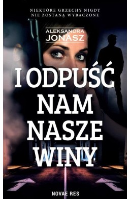 I odpuść nam nasze winy