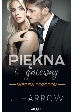 Wbrew pozorom T.1 Piękna i Gniewny